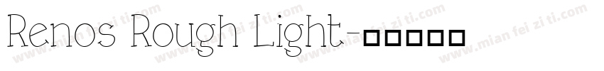 Renos Rough Light字体转换